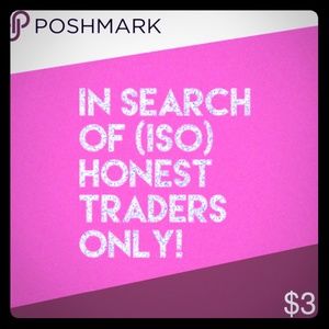 Looking for other traders who are HONEST!